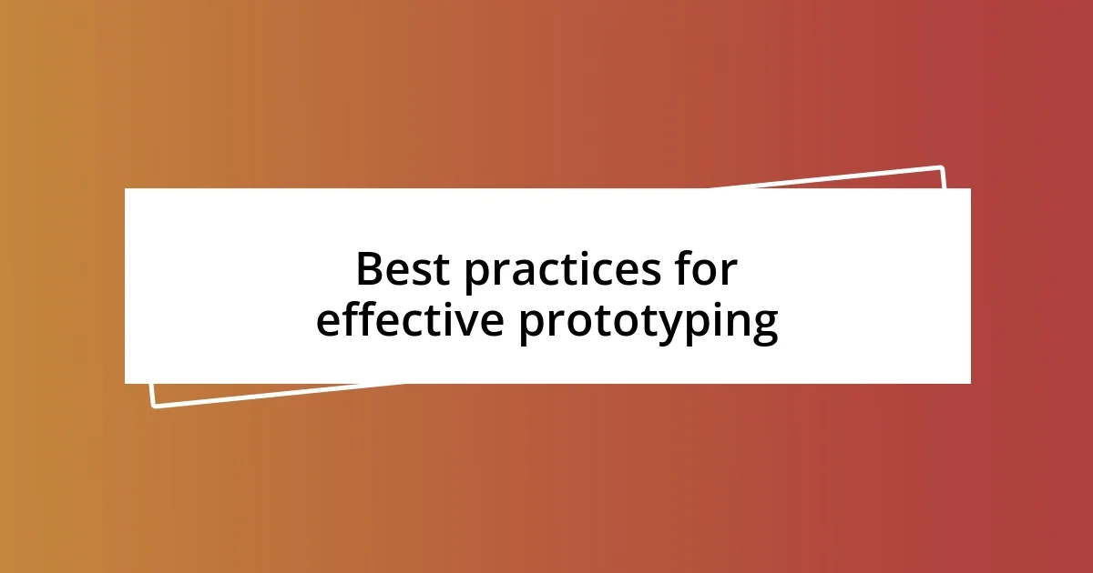 Best practices for effective prototyping