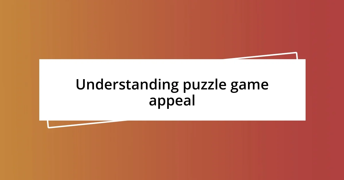 Understanding puzzle game appeal